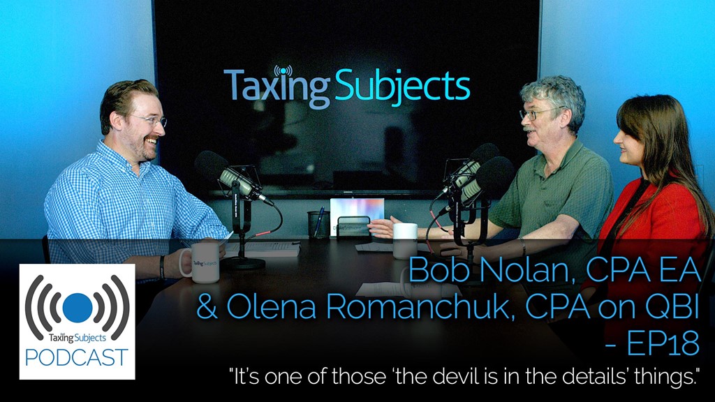 Bob Nolan, CPA EA and Olena Romanchuk, CPA on QBI - EP18