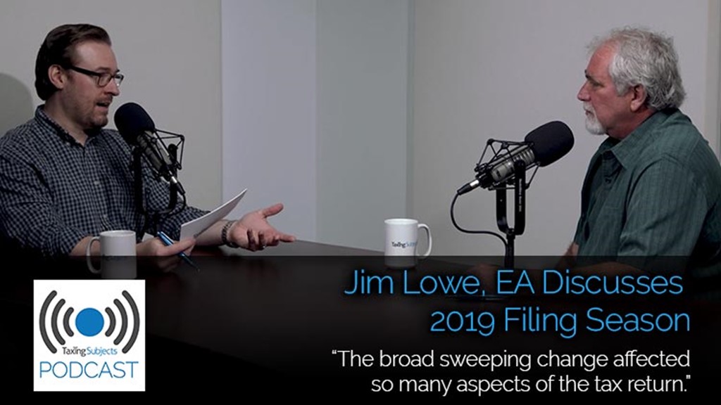 Jim Lowe, EA Discusses the 2019 Filing Season – E28